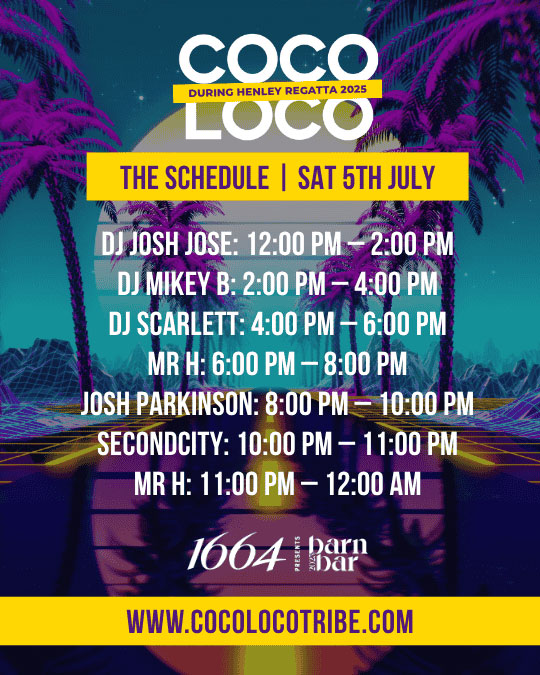 POSTER FOR COCOLOCO PARTY NIGHT AT THE BARN BAR DURING HENLEY ROYAL REGATTA SHOWING THE LINE UP
